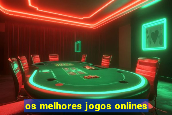 os melhores jogos onlines